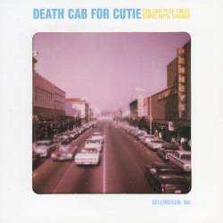 Death Cab For Cutie : You Can Play These Songs with Chords